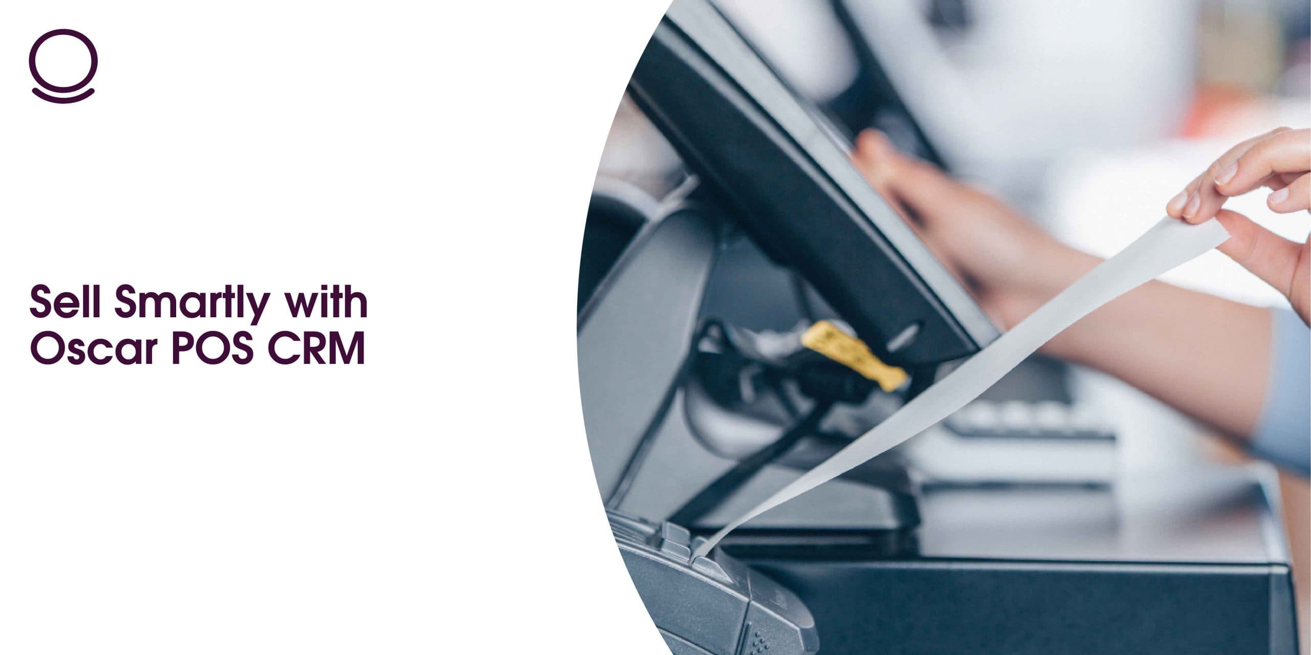 Sell Smartly with Oscar POS CRM